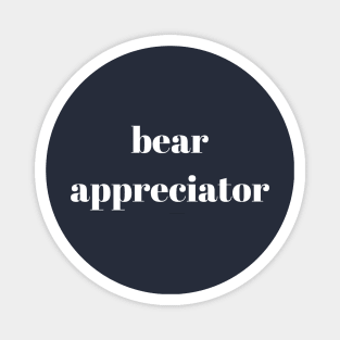 bear appreciator Magnet